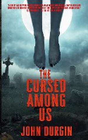 The Cursed Among Us de John Durgin