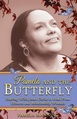 Pamela and the Butterfly de Pamela Manning