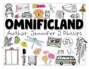 Omnificland de Jennifer J Phillips