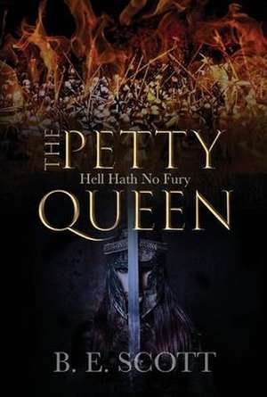 The Petty Queen de B. E. Scott