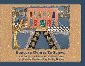 Popcorn Comes to School de Lesley Koplow