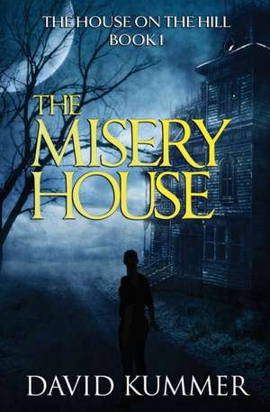 The Misery House de David Kummer