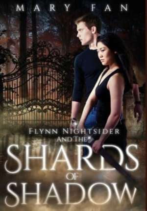 Flynn Nightsider and the Shards of Shadow de Mary Fan