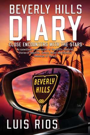 Beverly Hills Diary de Luis F Rios