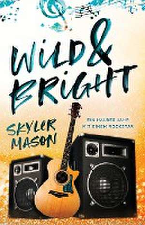 Wild and Bright de Skyler Mason
