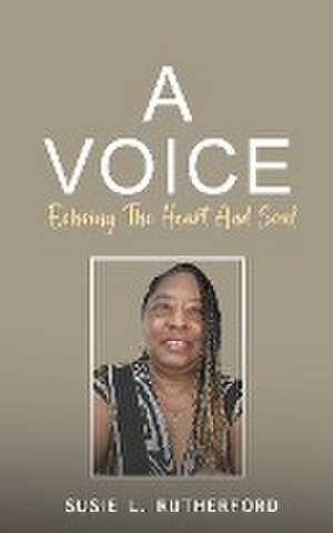 A Voice Echoing The Heart and Soul de Susie L. Rutherford