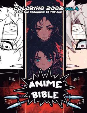 Anime Bible From The Beginning To The End Vol. 4 de Javier H Ortiz