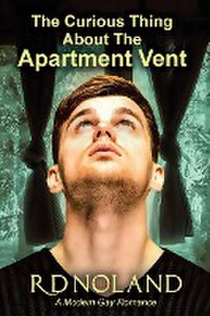 The Curious Thing about the Apartment Vent de R. D. Noland