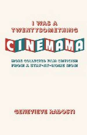 I Was a Twentysomething CineMama de Genevieve Radosti