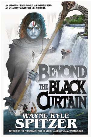 Beyond the Black Curtain de Wayne Kyle Spitzer