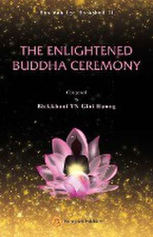 THE ENLIGHTENED SAKYAMUNI BUDDHA CEREMONY de Gi¿i H¿¿ng Bhikkhun¿