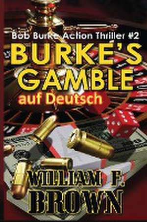 Brown, W: Burkes Gamble, auf Deutsch