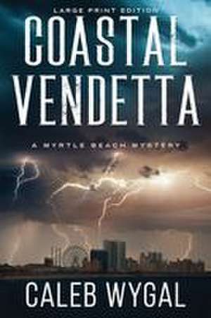 Coastal Vendetta de Caleb Wygal