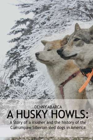 The Husky Howls de Denny Abarca