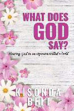 What Does God Say? de Kisonda Bell