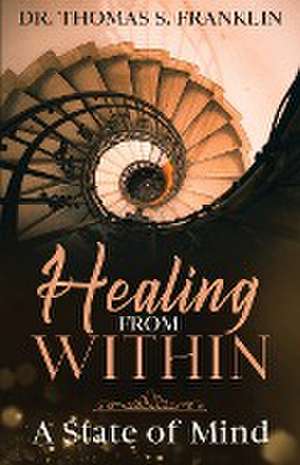 Healing From Within de Thomas S. Franklin