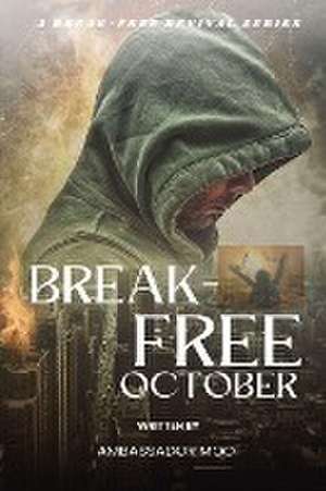 Break-free - Daily Revival Prayers - October - Towards ENDURING BLESSINGS de Ambassador Monday O Ogbe