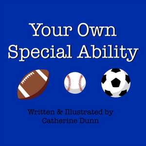 Your Own Special Ability de Catherine Dunn