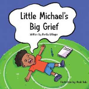 Little Michael's Big Grief de Portia C. Effinger