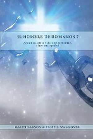 El Hombre de Romanos 7 de Ralph Larson Ellet J. Waggoner