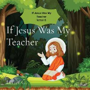 If Jesus Was My Teacher de Hannah Hart-Brown