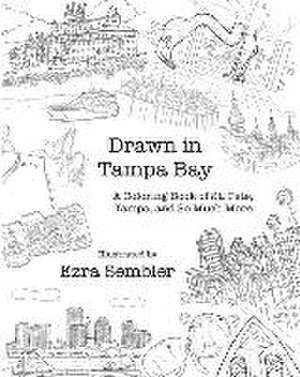 Drawn in Tampa Bay de Ezra Eugene Sembler