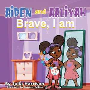 Aiden and Aaliyah Brave, I Am de Julia Harrison