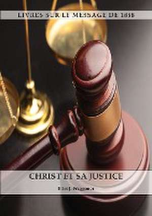 Christ et sa Justice de Ellet J. Waggoner