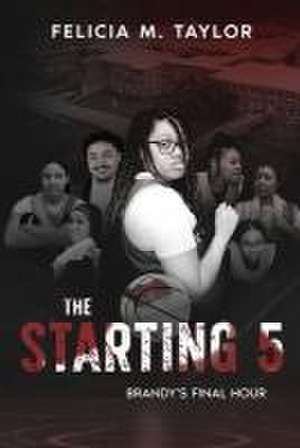 The Starting Five de Felicia Taylor