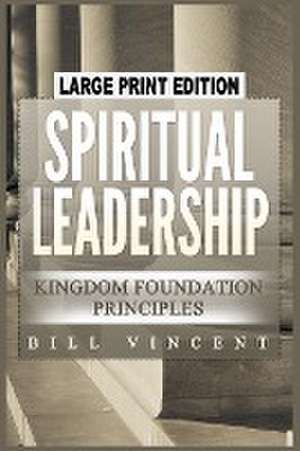 Spiritual Leadership de Bill Vincent