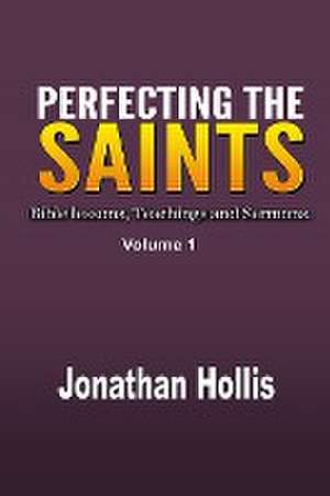 Perfecting the Saints de Jonathan Hollis