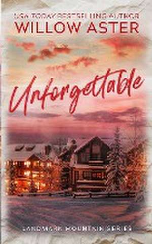 Unforgettable de Willow Aster