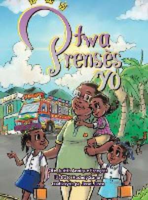 Two Prensès Yo (Creole version of Meet the Three Princesses) de Judith Annique François