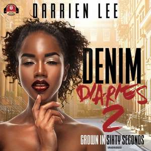 Denim Diaries 2: Grown in Sixty Seconds de Darrien Lee