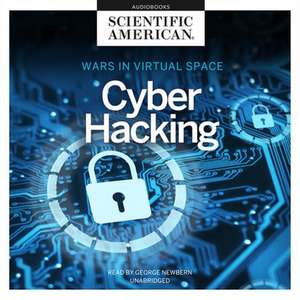 Cyber Hacking: Wars in Virtual Space de Scientific American