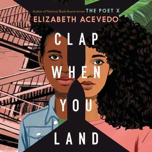 Clap When You Land de Elizabeth Acevedo