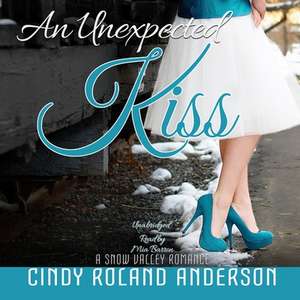 An Unexpected Kiss Lib/E de Cindy Roland Anderson