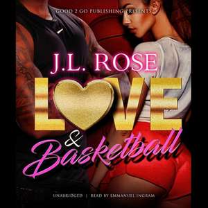 Love and Basketball Lib/E de J. L. Rose