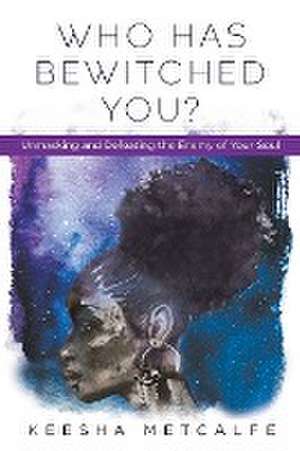 Who Has Bewitched You? de Keesha Metcalfe