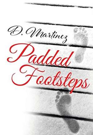 Padded Footsteps de D. Martinez