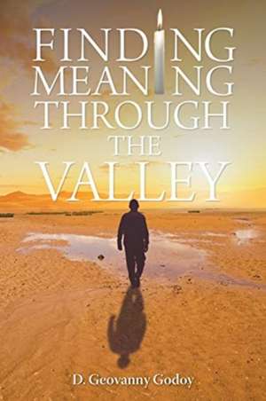 Finding Meaning through the Valley de D. Geovanny Godoy