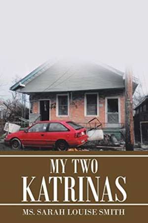 My Two Katrinas de Ms. Sarah Louise Smith