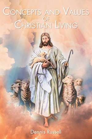 Concepts and Values of Christian Living de Dennis Russell