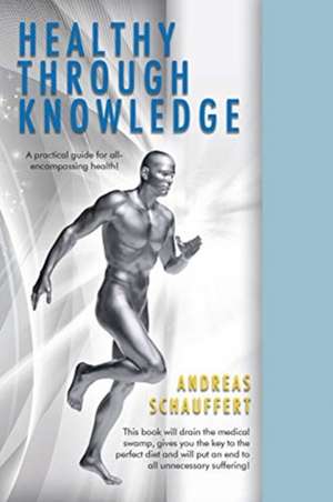 Healthy through Knowledge de Andreas Schauffert