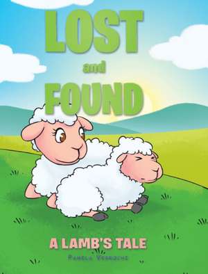 Lost and Found: A Lamb's Tale de Pamela Verrochi