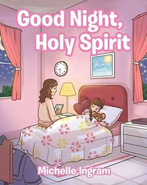 Good Night, Holy Spirit de Michelle Ingram