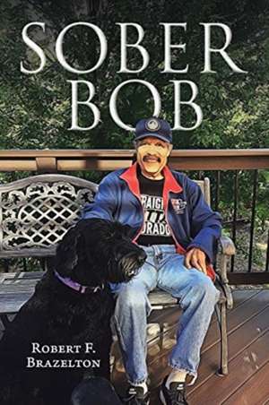 Sober Bob de Robert F. Brazelton