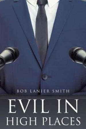 Evil In High Places de Bob Lanier Smith