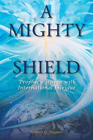 Hagan, R: MIGHTY SHIELD