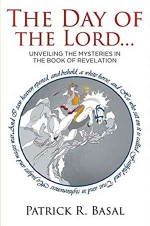 The Day of the Lord... de Patrick R. Basal